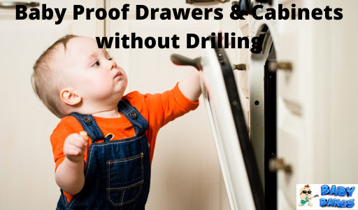 Baby-Proof-Drawers-Cabinets-without-Drilling featured image