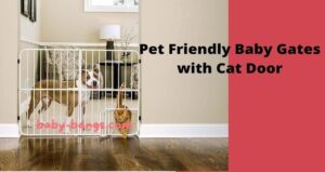 The Best 7 Pet Friendly Baby Gates with Cat Door
