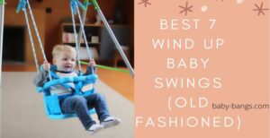 7 Best Wind Up Baby Swings: Do They Still Exist?