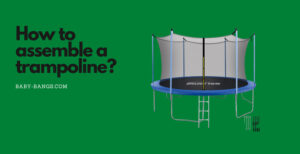 How to assemble a trampoline? (All you need to know)