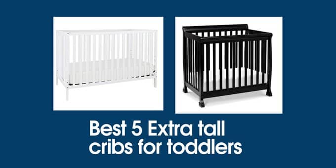 Extra Tall Cribs for Toddlers featured image