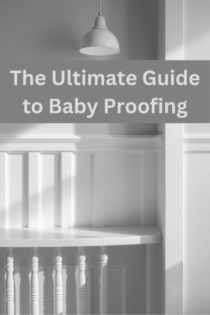 The Ultimate Guide to baby proofing